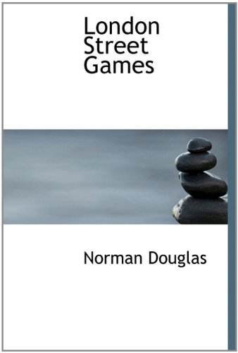 Cover for Norman Douglas · London Street Games (Hardcover Book) (2009)