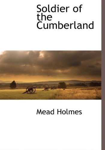 Cover for Mead Holmes · Soldier of the Cumberland (Gebundenes Buch) (2009)