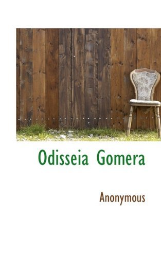 Odisseia Gomera - Anonymous - Livros - BiblioLife - 9781117079745 - 24 de novembro de 2009