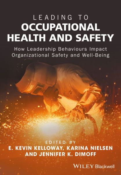 Cover for E.K Kelloway · Leading to Occupational Health and Safety: How Leadership Behaviours Impact Organizational Safety and Well-Being (Paperback Book) (2017)