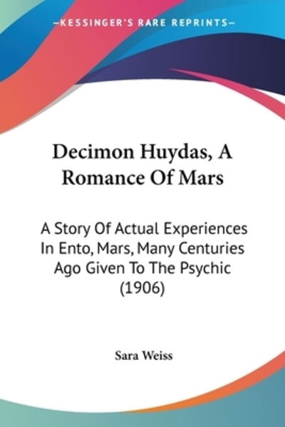 Cover for Sara Weiss · Decimon Huydas, A Romance Of Mars (Paperback Book) (2009)
