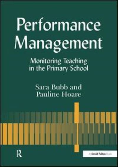 Performance Management: Monitoring Teaching in the Primary School - Sara Bubb - Books - Taylor & Francis Ltd - 9781138166745 - February 2, 2017
