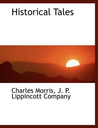 Cover for Charles Morris · Historical Tales (Paperback Book) (2010)