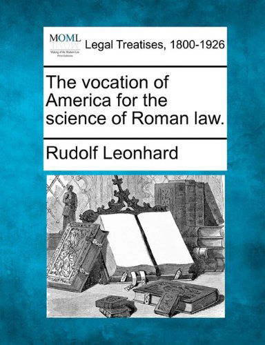 Cover for Rudolf Leonhard · The Vocation of America for the Science of Roman Law. (Paperback Book) (2010)