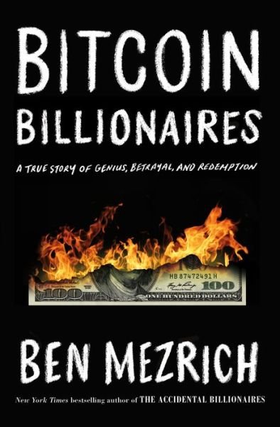 Cover for Ben Mezrich · Bitcoin Billionaires: A True Story of Genius, Betrayal, and Redemption (Innbunden bok) (2019)