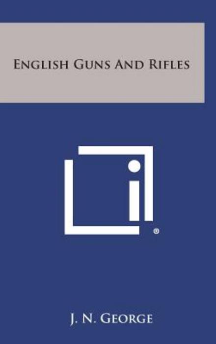 Cover for J N George · English Guns and Rifles (Hardcover Book) (2013)