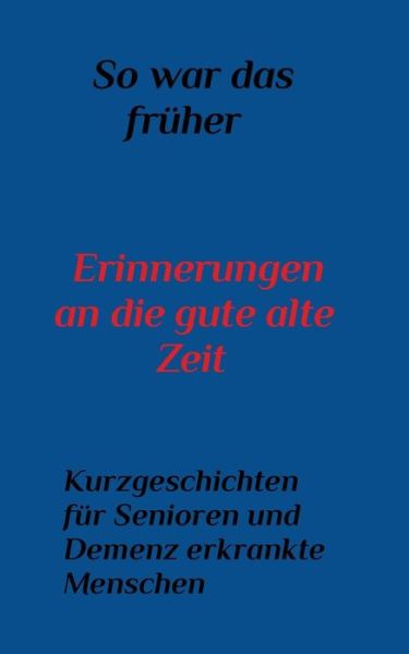 Cover for Lisa Gladigau · So War Das Früher (Paperback Book) [German edition] (2015)