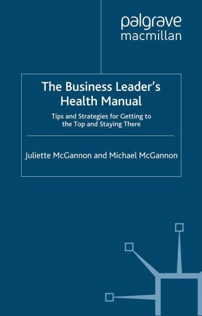 The Business Leader's Health M - McGannon - Bøger -  - 9781349304745 - 21. maj 2009