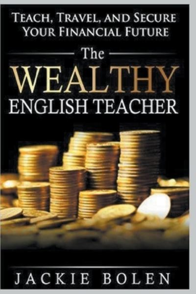 Cover for Jackie Bolen · The Wealthy English Teacher (Paperback Book) (2020)