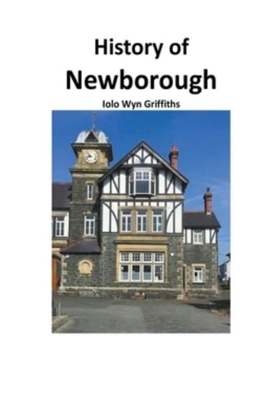 History of Newborough - Iolo Griffiths - Books - Iolo Griffiths - 9781393710745 - August 21, 2020