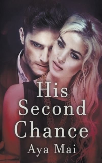 Cover for Aya Mai · His Second Chance (Paperback Book) (2021)