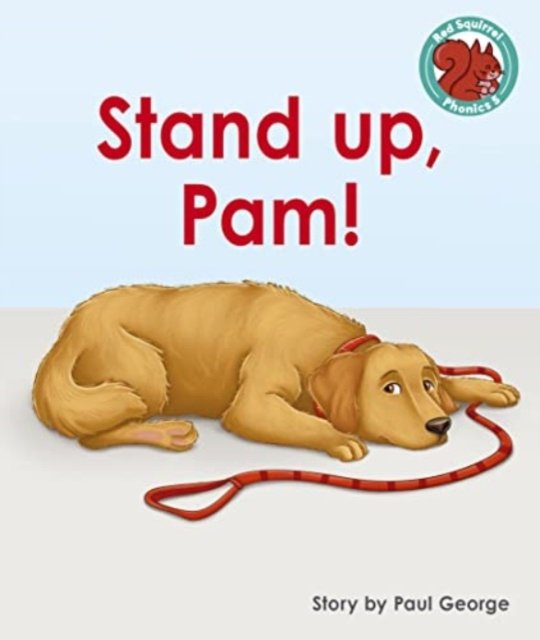 Cover for Paul George · Stand up, Pam! - Red Squirrel Phonics Level 5 Set 2c (Paperback Book) (2023)