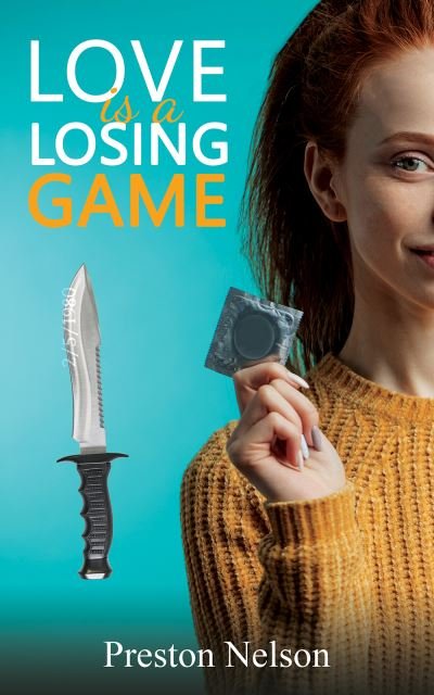 Cover for Preston Nelson · Love Is A Losing Game (Paperback Book) (2022)