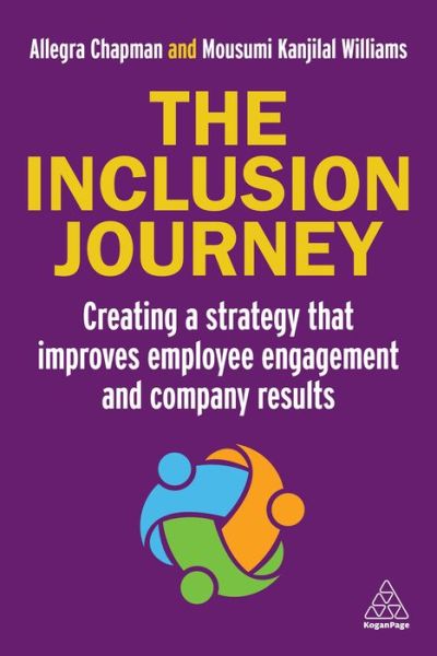 Cover for Allegra Chapman · The Inclusion Journey: Creating a strategy that improves employee engagement and company results (Hardcover Book) (2024)