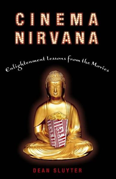 Cover for Dean Sluyter · Cinema Nirvana: Enlightenment Lessons from the Movies (Paperback Book) [First edition] (2005)