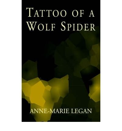 Cover for Anne-marie Legan · Tattoo of a Wolf Spider (Paperback Bog) (2001)