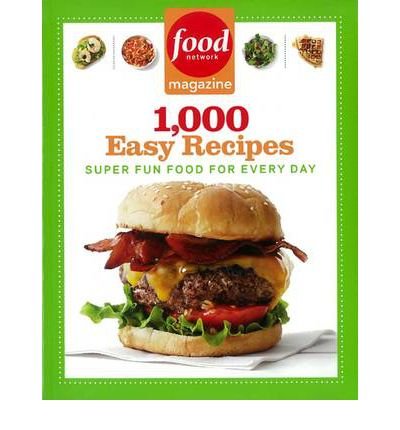 Cover for Food Network Magazine · Food Network Magazine 1000 Easy Recipes: Super Fun Food in Minutes (Paperback Book) (2012)