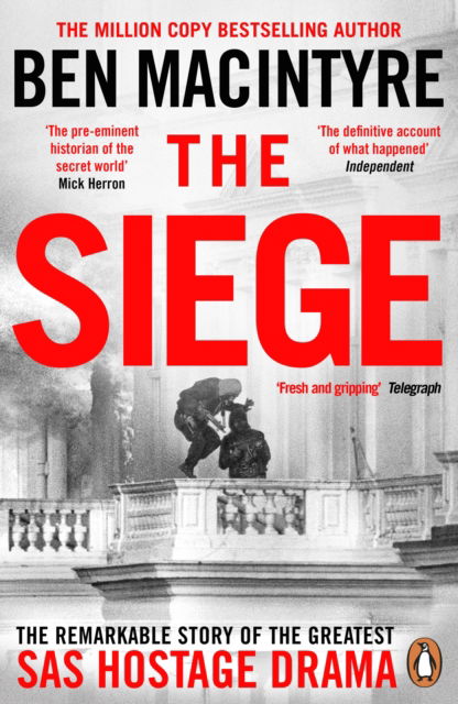 Cover for Ben Macintyre · The Siege: The Remarkable Story of the Greatest SAS Hostage Drama (Taschenbuch) (2025)