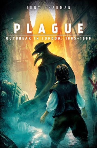 Cover for Tony Bradman · ~ Plague: Outbreak in London, 1665 - 1666 (Paperback Book) (2017)