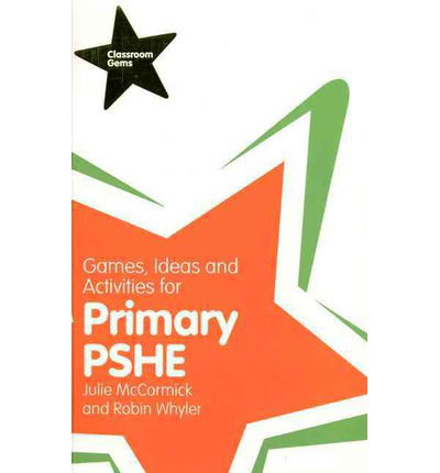 Cover for Julie McCormick · Games, Ideas and Activities for Primary PSHE - Classroom Gems (Paperback Book) (2012)