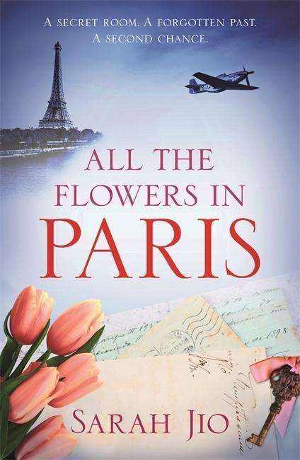 Cover for Sarah Jio · All the Flowers in Paris: The captivating and unforgettable wartime read you don't want to miss! (Paperback Bog) (2020)