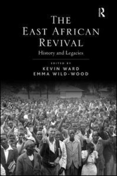 Cover for Kevin Ward · The East African Revival: History and Legacies (Hardcover Book) [New edition] (2012)