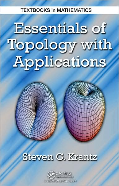 Cover for Krantz, Steven G. (Washington University, St. Louis, Missouri, USA) · Essentials of Topology with Applications - Textbooks in Mathematics (Hardcover Book) (2009)