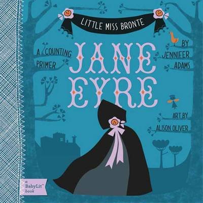 Jane Eyre: A BabyLit® Counting Primer - BabyLit - Jennifer Adams - Libros - Gibbs M. Smith Inc - 9781423624745 - 1 de marzo de 2012