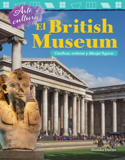 Cover for Monika Davies · Arte y cultura : El British Museum : Clasificar, ordenar y dibujar formas (Paperback Book) (2018)