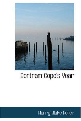 Cover for Henry Blake Fuller · Bertram Cope's Year (Paperback Book) (2008)