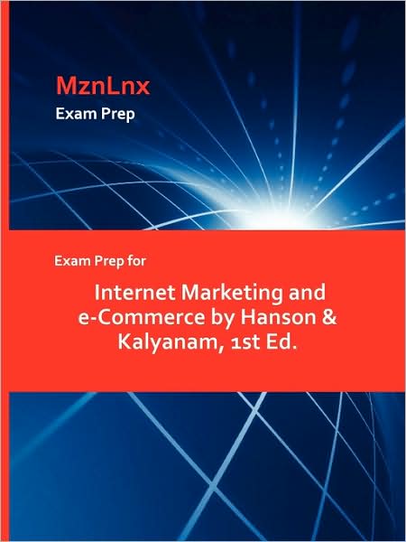 Cover for Hanson &amp; Kalyanam, &amp; Kalyanam · Exam Prep for Internet Marketing and E-Commerce by Hanson &amp; Kalyanam, 1st Ed. (Paperback Book) (2009)