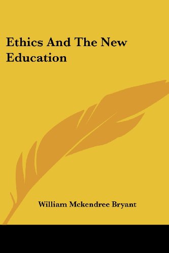 Cover for William Mckendree Bryant · Ethics and the New Education (Paperback Book) (2007)