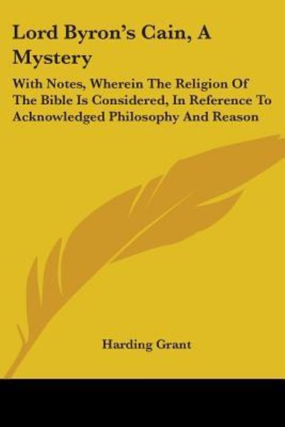 Cover for Harding Grant · Lord Byron's Cain, A Mystery (Pocketbok) (2007)