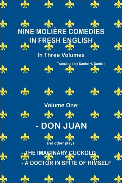 Cover for Daniel H Daniels · Nine Molière Comedies in Fresh English Volume One: in Three Volumes (Paperback Book) (2010)