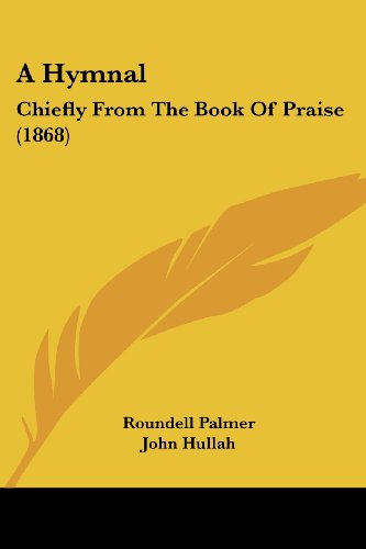 Cover for Roundell Palmer · A Hymnal: Chiefly from the Book of Praise (1868) (Paperback Bog) (2008)