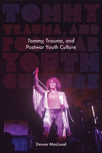 Cover for Dewar MacLeod · Tommy, Trauma, and Postwar Youth Culture (Bok) (2023)