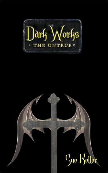 Cover for Sue Keller · Dark Works: the Untrue (Paperback Book) (2009)