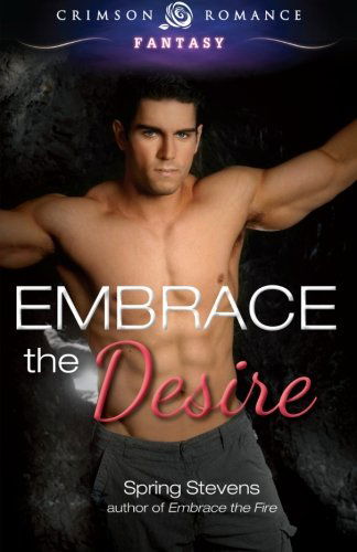 Cover for Spring Stevens · Embrace the Desire (Paperback Book) (2014)