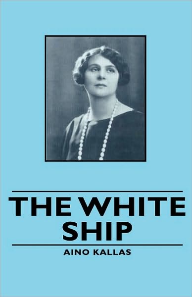 Cover for Aino Kallas · The White Ship (Hardcover Book) (2008)