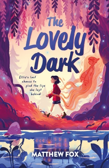 The Lovely Dark - Matthew Fox - Books - Hachette Children's Group - 9781444964745 - July 6, 2023