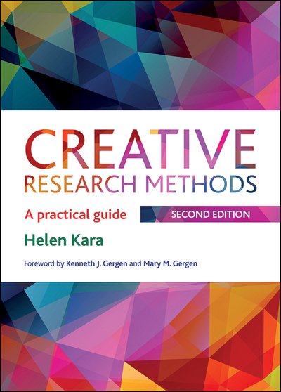 Cover for Helen Kara · Creative Research Methods: A Practical Guide (Paperback Book) [Second edition] (2020)