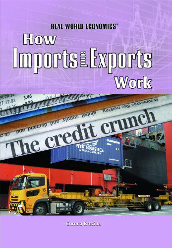 Cover for Corona Brezina · How Imports and Exports Work (Real World Economics) (Hardcover Book) (2011)