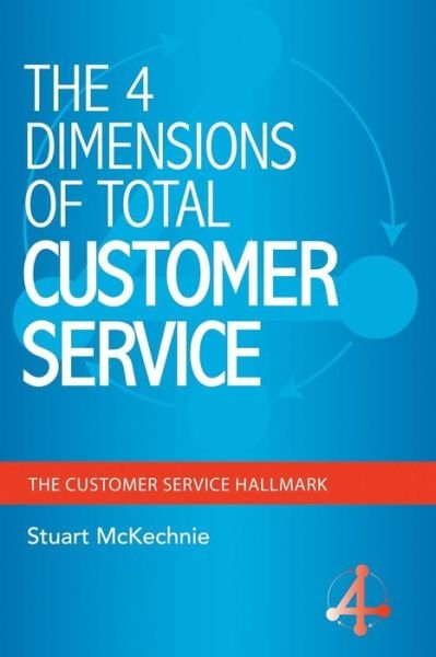 Cover for Stuart Mckechnie · The 4 Dimensions of Total Customer Service (Taschenbuch) (2014)