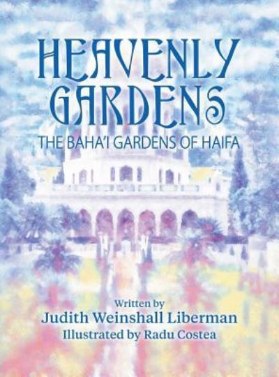 Cover for Judith Weinshall Liberman · Heavenly Gardens (Hardcover Book) (2017)