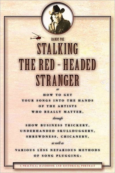 Stalking the Red Headed Stranger - Randy Poe - Bøker - Hal Leonard Corporation - 9781458402745 - 2012