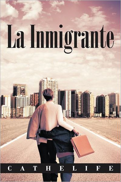 Cover for Cathelife · La Inmigrante (Paperback Book) [Spanish edition] (2012)