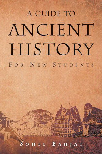 Cover for Sohel a Bahjat · A Guide to Ancient History: for New Students (Paperback Book) (2012)