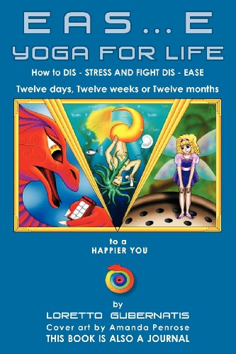 Cover for Loretto Gubernatis · Eas.e Yoga for Life: How to Dis Stress and Fight Dis Ease (Paperback Book) (2012)