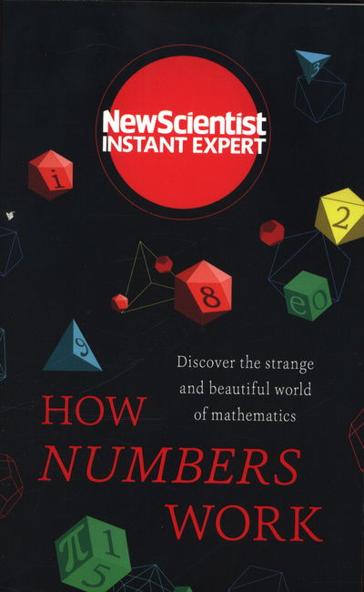 Cover for New Scientist · How Numbers Work: Discover the strange and beautiful world of mathematics - New Scientist Instant Expert (Pocketbok) (2018)