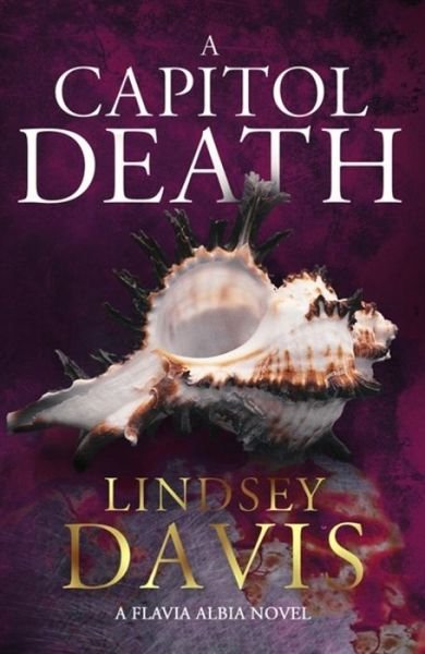 Cover for Lindsey Davis · A Capitol Death - Flavia Albia (Hardcover bog) (2019)